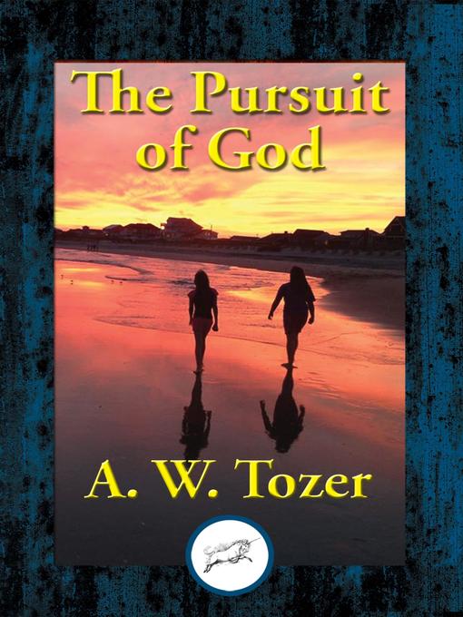 Title details for The Pursuit of God by A. W. Tozer - Available